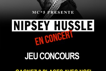 [JEU CONCOURS] NIPSEY HUSSLE EN CONCERT A LA MAROQUINERIE