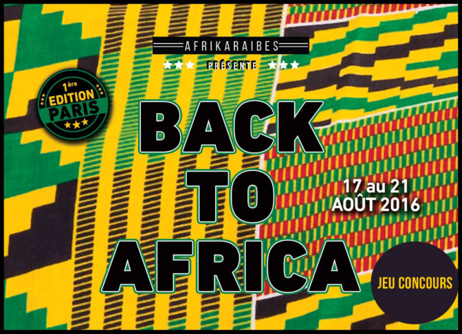 [TERMINE] Back To Africa : Gagnez votre « passeport » pour le festival panafricain !