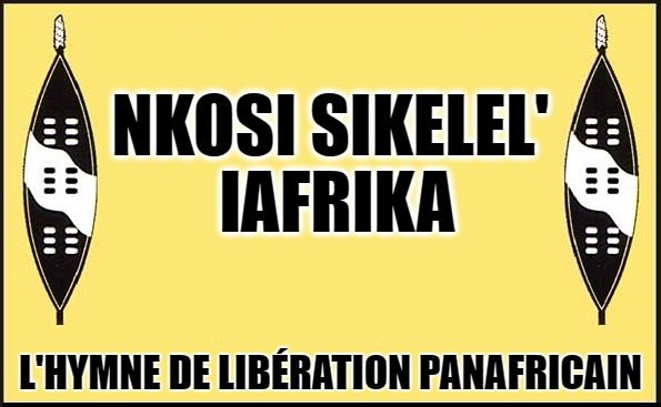 “Nkosi Sikelel’ iAfrika”, l’hymne panafricain de libération