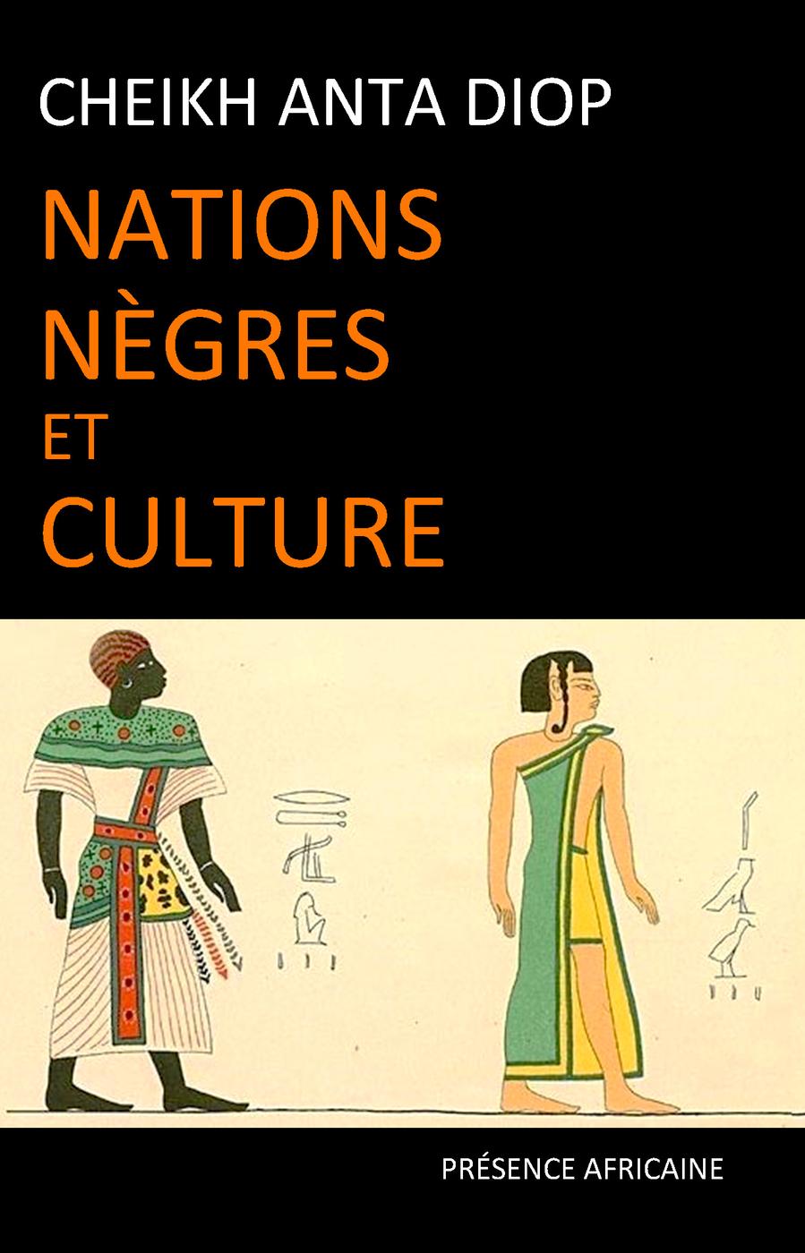 Redécouverte des racines africaines : plongée dans 'Nations Nègres et Culture' de Cheikh Anta Diop