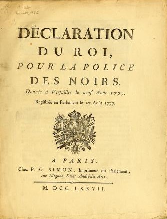 La déclaration du Roi pour la 'Police des Noirs' de 1777