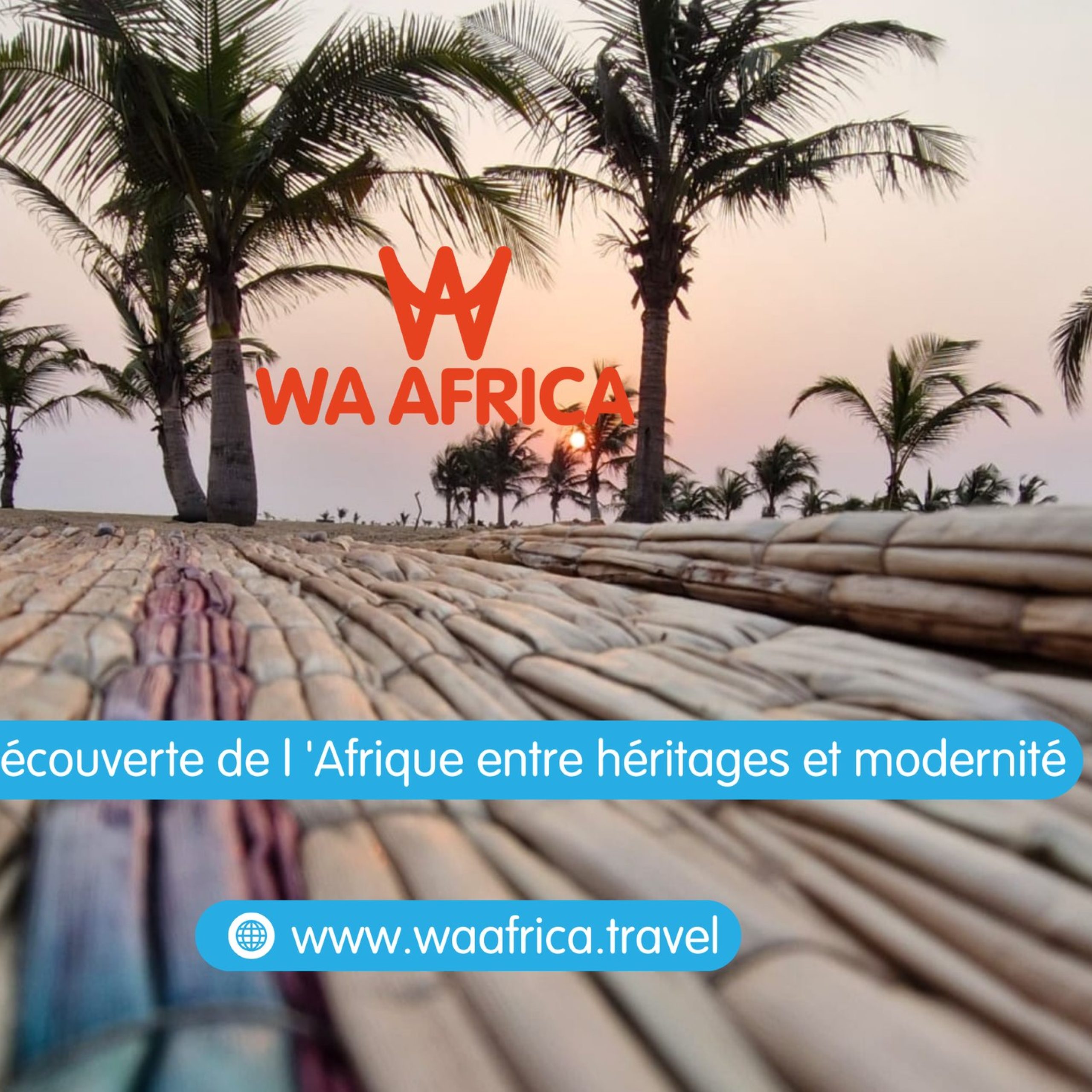 Wa Africa : voyager autrement, raconter l’Afrique autrement